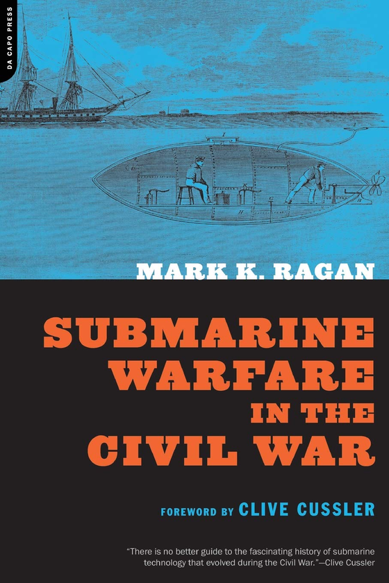 Бумажная книга «Submarine Warfare In The Civil War», автор Марк Рэган - фото №1