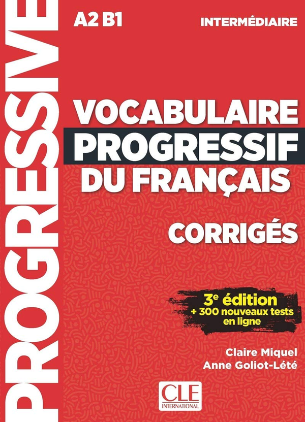 [object Object] «Vocabulaire progressif du français - Niveau intermédiaire - Corrigés - 3ème édition», авторів Клер Мікель, Анн Голіот-Лете - фото №1