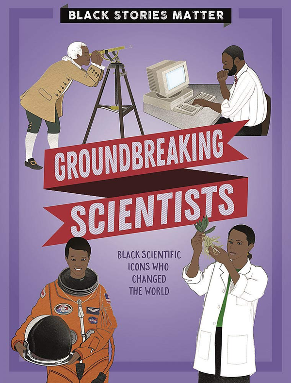 Паперова книга «Black Stories Matter. Groundbreaking Scientists», автор Дж. П. Міллер - фото №1