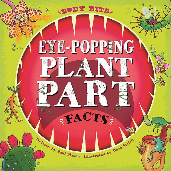 Бумажная книга «Eye-popping Plant Part Facts», автор Пол Мейсон - фото №1