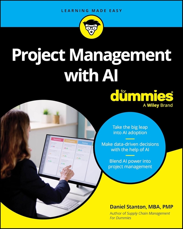 Паперова книга «Project Management with AI For Dummies», автор Деніел Стентон - фото №1