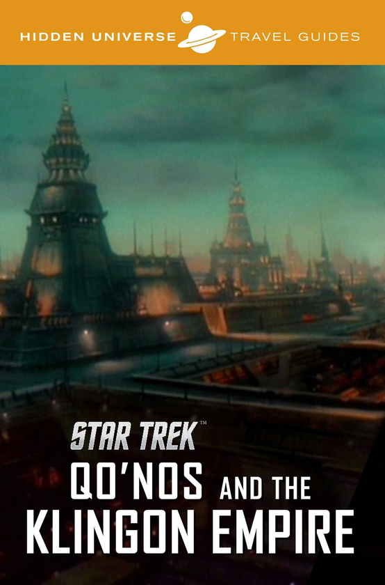 Бумажная книга «Hidden Universe Travel Guide - Star Trek: Qo’noS and the Klingon Empire», автор Дейтон Уорд - фото №1