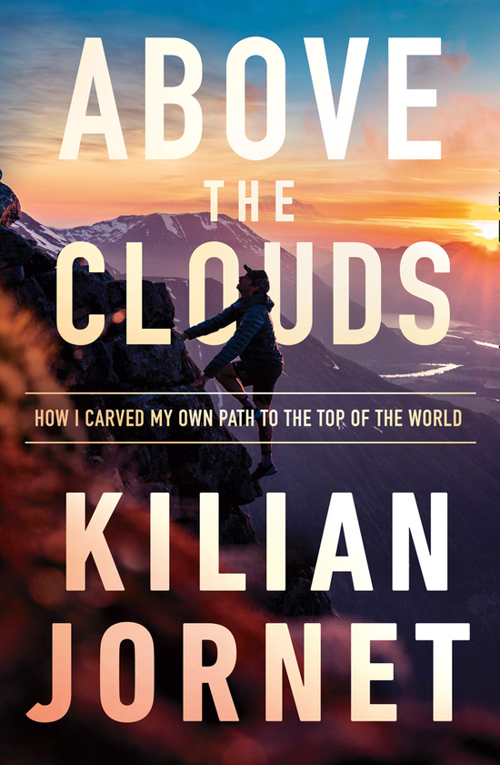 Бумажная книга «Above the Clouds: How I Carved My Own Path to the Top of the World», автор Килиан Джорнет - фото №1