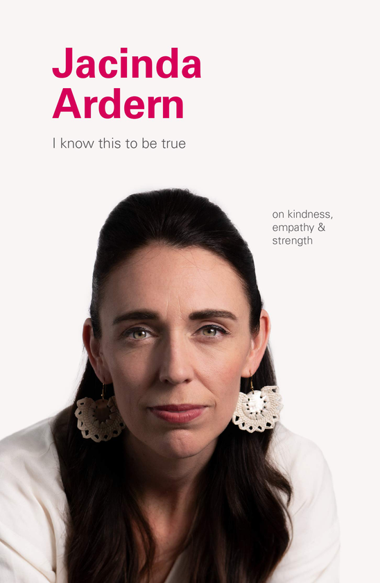 Паперова книга «I Know This to Be True. Jacinda Ardern» - фото №1