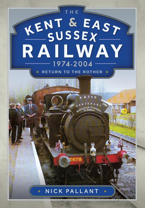 Бумажная книга «The Kent & East Sussex Railway, 1974-2004: Return to the Rother» - фото №1