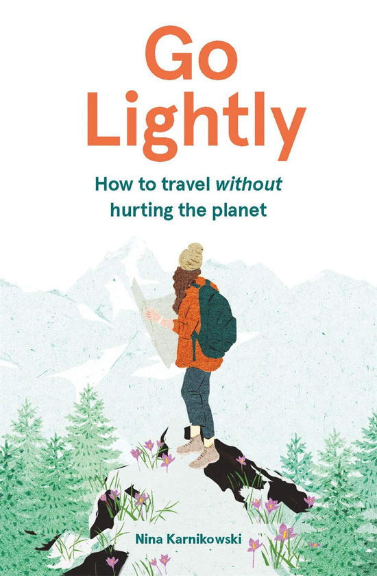 Бумажная книга «Go Lightly. How to travel without hurting the planet», автор Нина Карниковски - фото №1