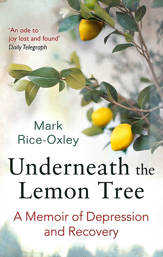 Бумажная книга «Underneath the Lemon Tree: A Memoir of Depression and Recovery», автор Марк Райс-Оксли - фото №1