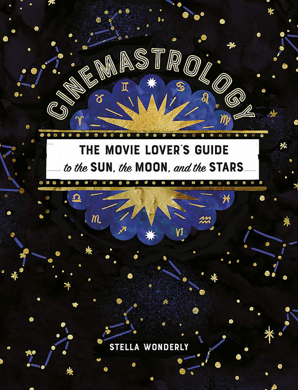Паперова книга «Cinemastrology. The Movie Lover's Guide to the Sun, the Moon, and the Stars», автор Стелла Вандерлі - фото №1