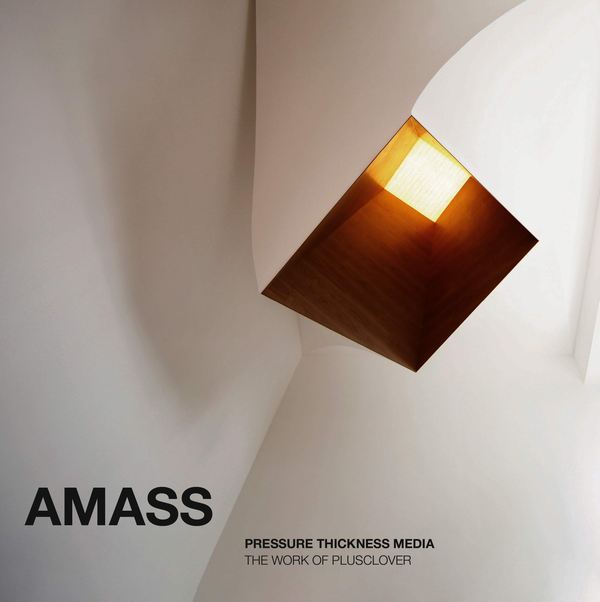 Бумажная книга «AMASS. Pressure Thickness Media / The Work of Plusclover», автор Хизер Роберж - фото №1