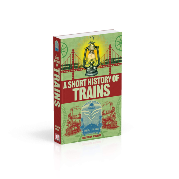 Бумажная книга «A Short History of Trains», автор Кристиан Вольмар - фото №1
