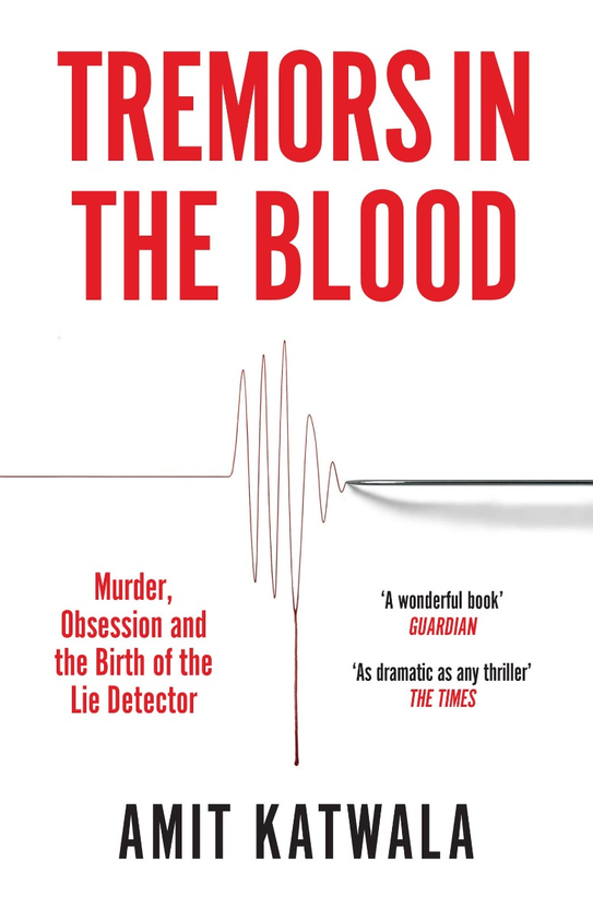 Бумажная книга «Tremors in the Blood. Murder, Obsession and the Birth of the Lie Detector», автор Амит Катвала - фото №1