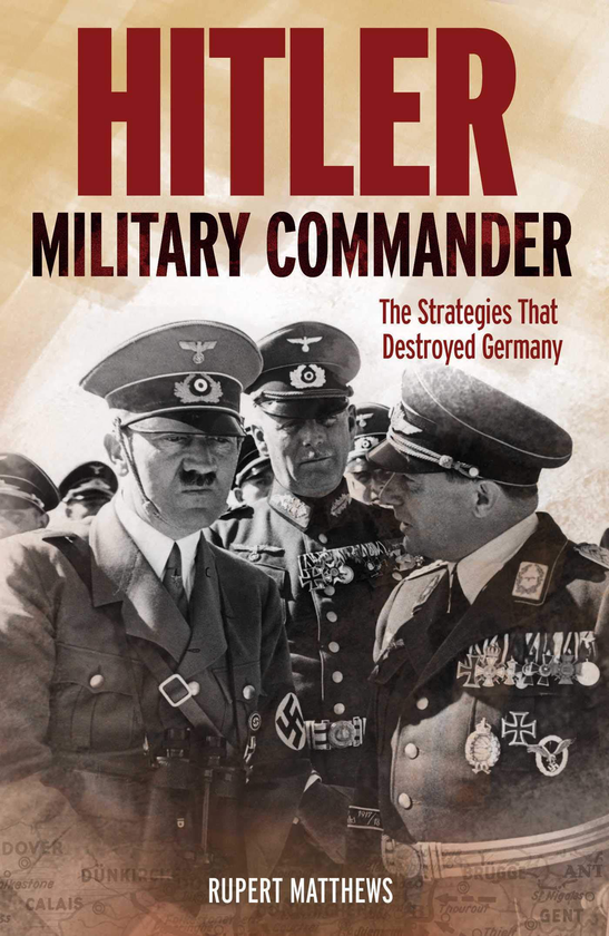 Паперова книга «Hitler Military Commander», автор Руперт Метьюз - фото №1
