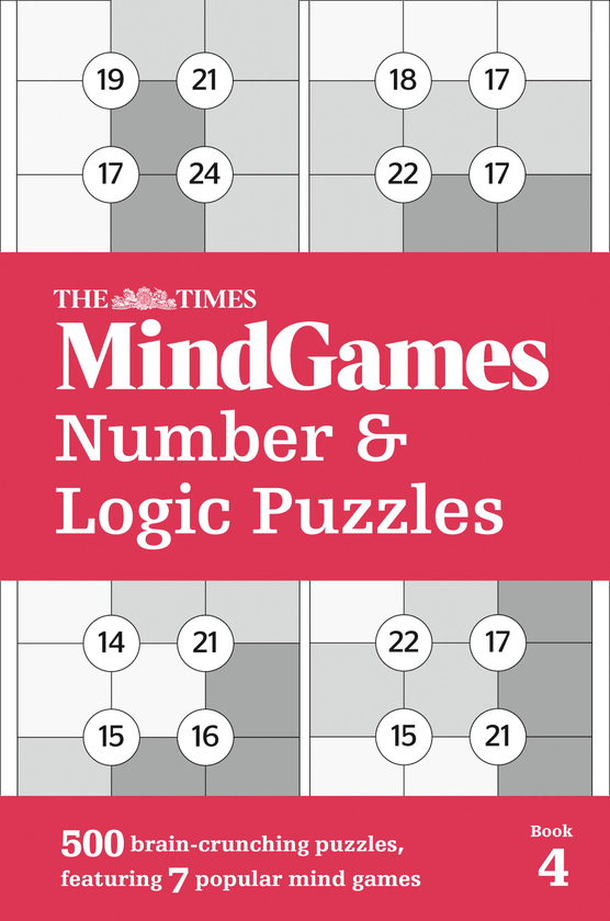 Бумажная книга «The Times MindGames Number and Logic Puzzles Book 4 : 500 Brain-Crunching Puzzles, Featuring 7 Popular Mind Games» - фото №1