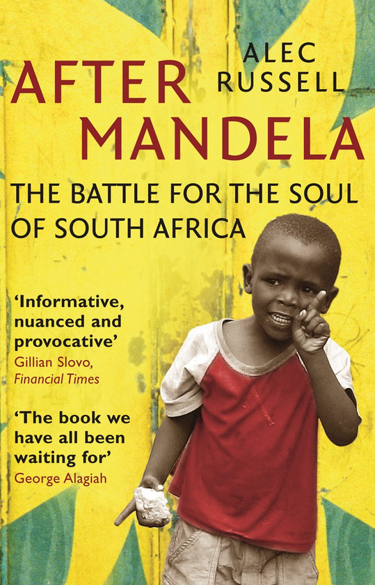 Бумажная книга «After Mandela. The Battle for the Soul of South Africa», автор Алек Рассел - фото №1
