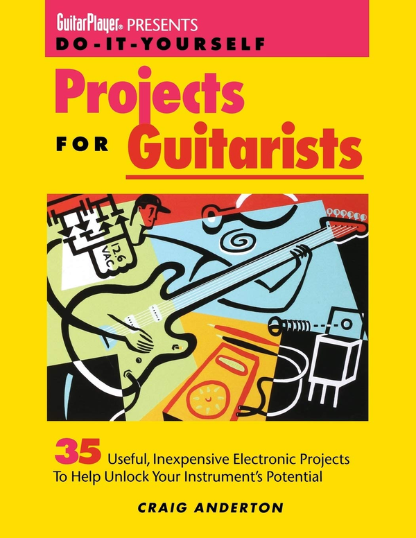 Паперова книга «Do-It-Yourself Projects for Guitarists», автор Крейг Андертон - фото №1