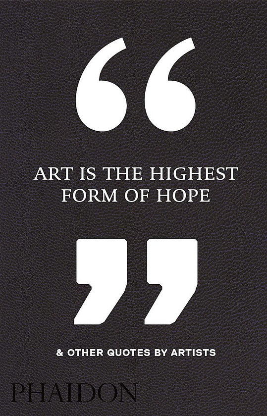 Бумажная книга «Art Is the Highest Form of Hope & Other Quotes by Artists» - фото №1