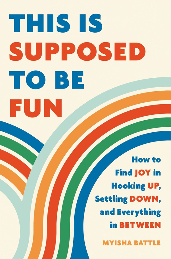 Бумажная книга «This Is Supposed to Be Fun. How to Find Joy in Hooking Up, Settling Down, and Everything in Between», автор Миша Бэттл - фото №1