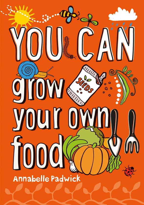 Паперова книга «You can grow your own food», автор Аннабель Падвік - фото №1