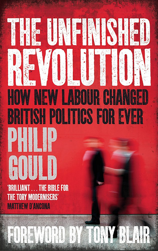 Бумажная книга «The Unfinished Revolution. How New Labour Changed British Politics Forever», автор Филип Гулд - фото №1