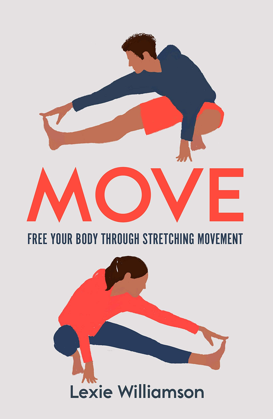 Паперова книга «Move. Free your Body Through Stretching Movement», автор Лексі Вільямсон - фото №1