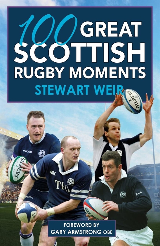 Бумажная книга «100 Great Scottish Rugby Moments», автор Стюарт Вейр - фото №1