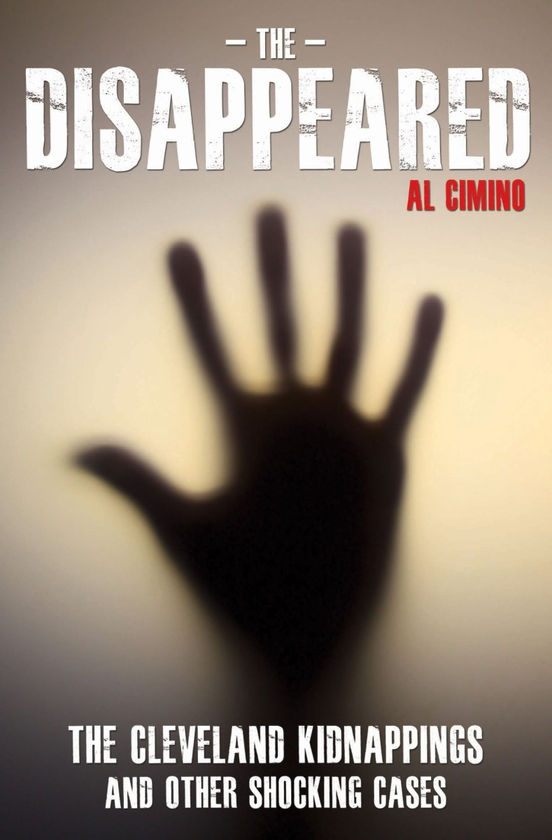 Бумажная книга «The Disappeared: The Cleveland Kidnappings and Other Shocking Cases», автор Эль Кимино - фото №1