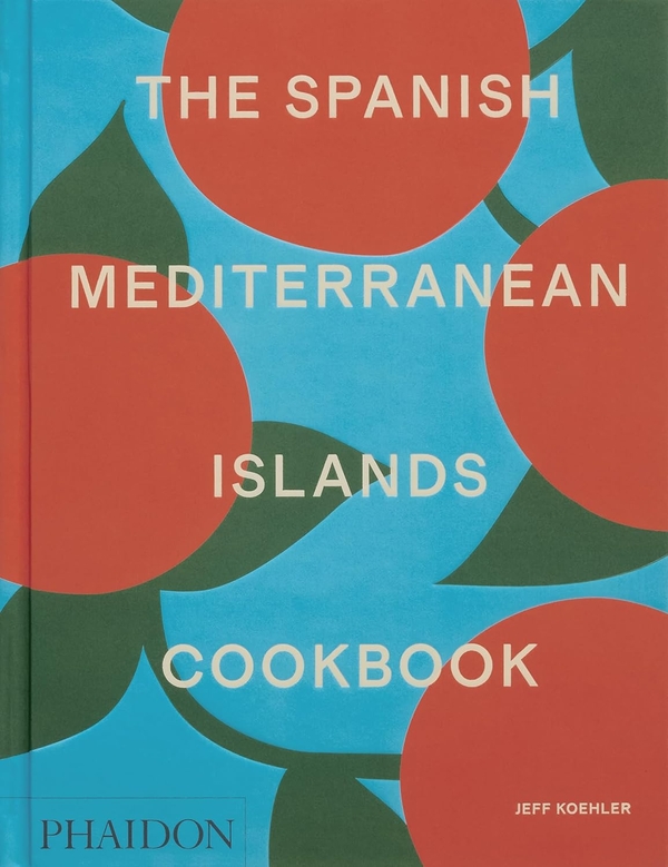 [object Object] «The Spanish Mediterranean Islands Cookbook», автор Джефф Келер - фото №1