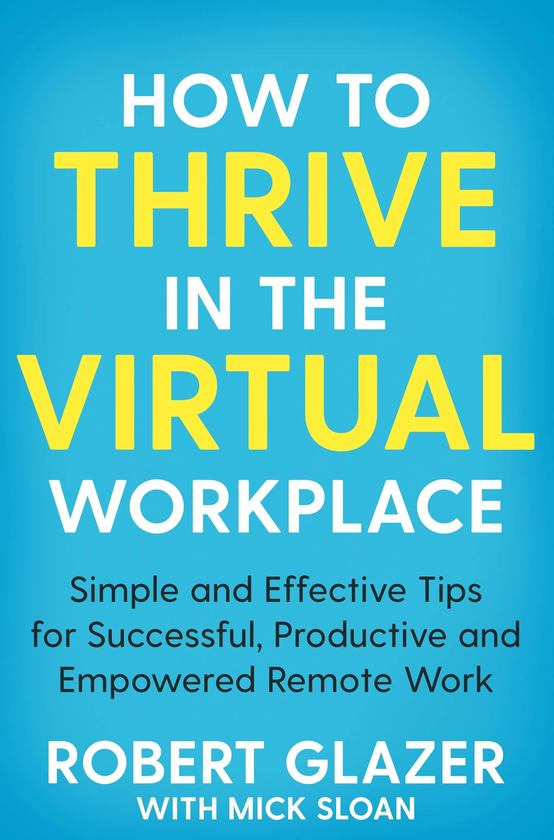 [object Object] «How to Thrive in the Virtual Workplace», авторов Роберт Глейзер, Мик Слоан - фото №1