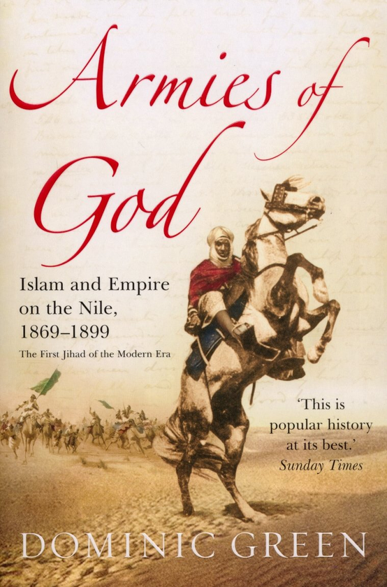 Бумажная книга «Armies Of God. Islam and Empire on the Nile, 1869-1899», автор Доминик Грин - фото №1