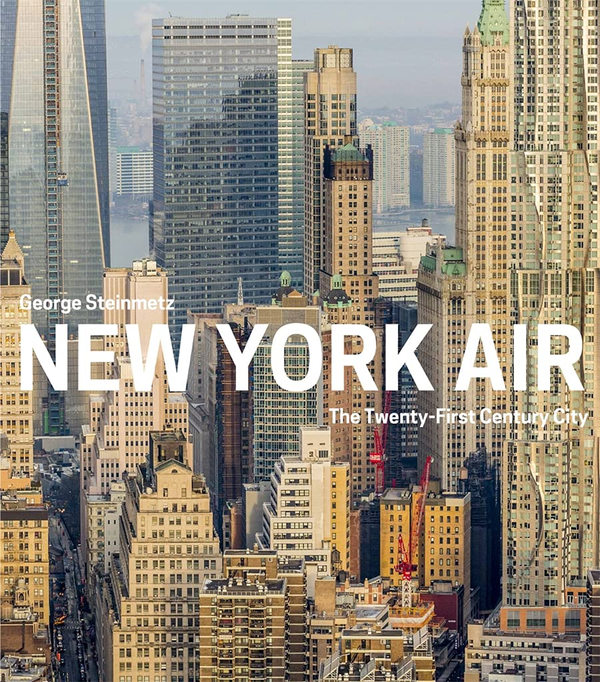 Бумажная книга «New York Air: The View from Above», авторов Джордж Штайнметц, Жюльен Томаселло - фото №1
