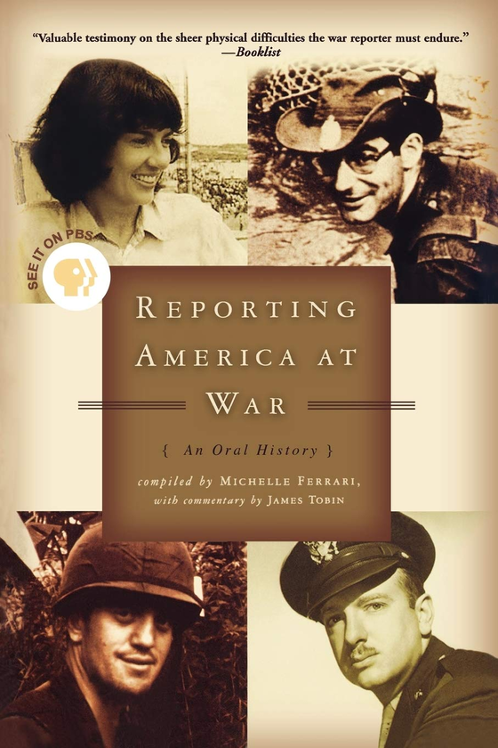 Бумажная книга «Reporting America at War. An Oral History», авторов Джеймс Тобин, Мишель Феррари - фото №1