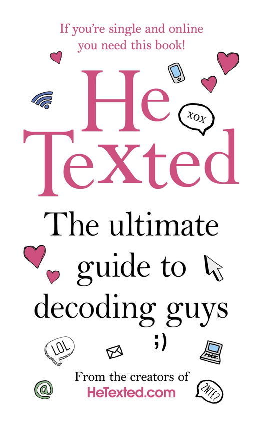 Бумажная книга «He Texted. The Ultimate Guide to Decoding Guys» - фото №1