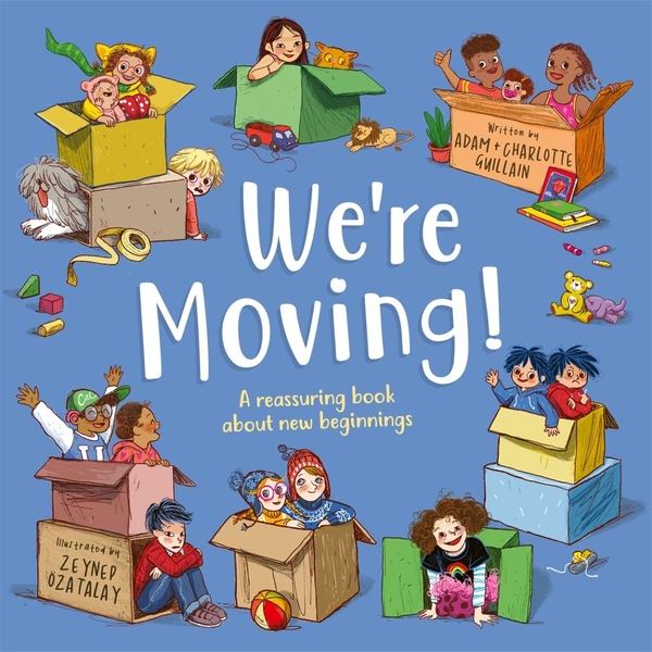 Бумажная книга «We're Moving: A Reassuring Book about New Beginnings», авторов Адам Гийен, Шарлотт Гийен - фото №1