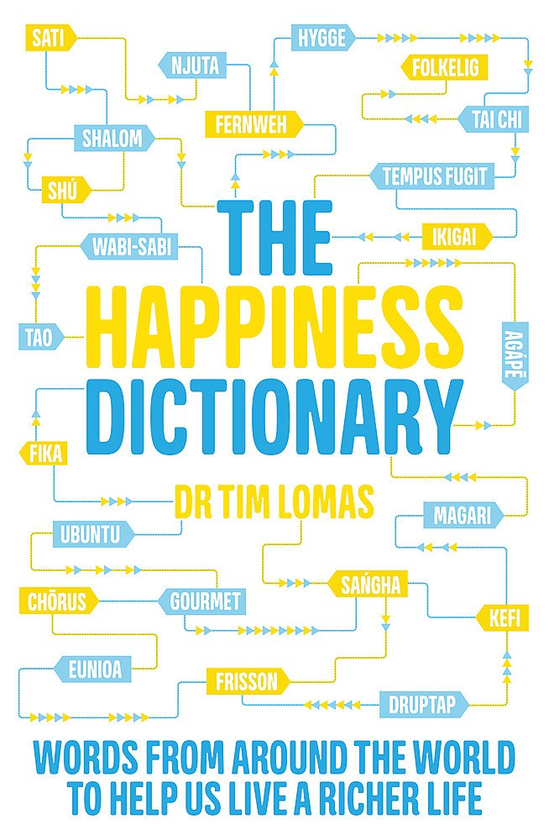 Бумажная книга «The Happiness Dictionary. Words from Around the World to Help Us Lead a Richer Life», автор Тим Ломас - фото №1