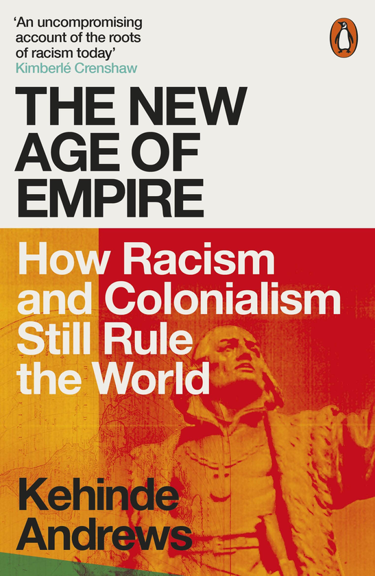 Бумажная книга «The New Age of Empire. How Racism and Colonialism Still Rule the World», автор Кехинде Эндрюс - фото №1