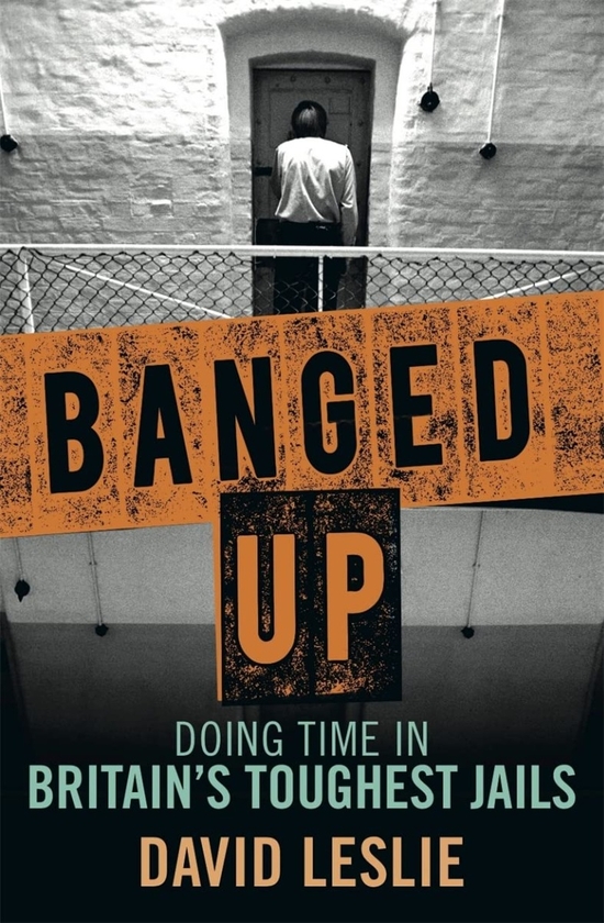 Бумажная книга «Banged Up! Doing Time in Britain's Toughest Jails», автор Дэвид Лесли - фото №1