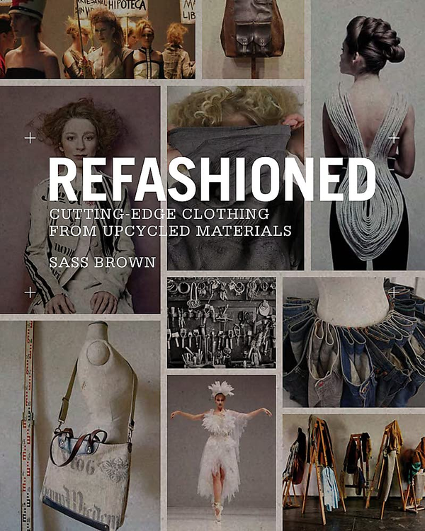Бумажная книга «Refashioned. Cutting-Edge Clothing from Upcycled Materials», автор Сасс Браун - фото №1