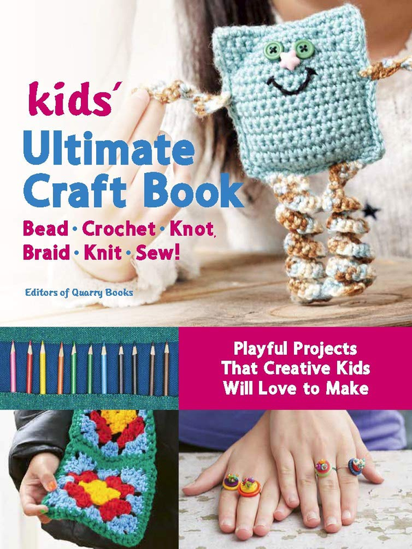 Бумажная книга «Kids' Ultimate Craft Book. Bead, Crochet, Knot, Braid, Knit, Sew! » - фото №1