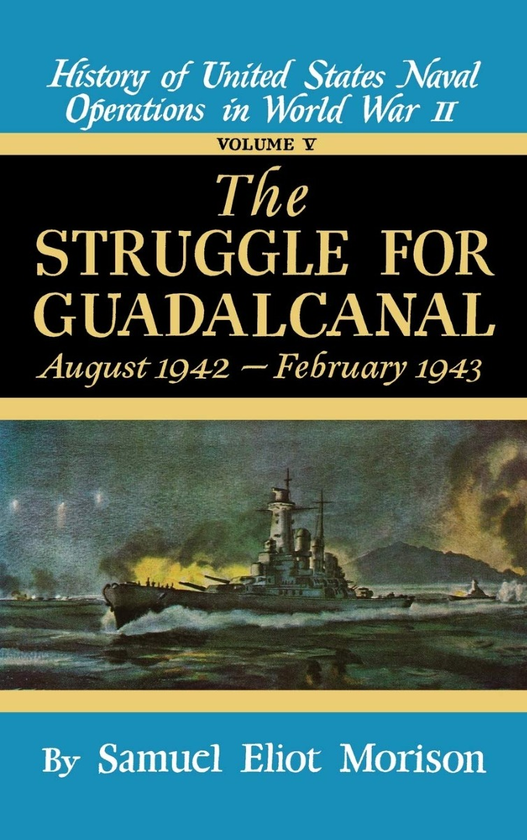 Бумажная книга «Struggle for Guadalcanal. August 1942 - February 1943 - Volume 5», автор Семуэль Морисон - фото №1