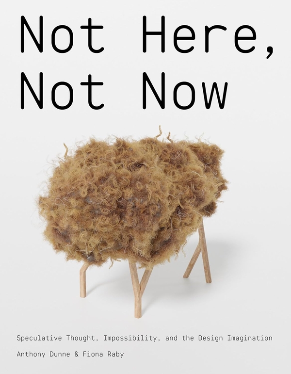 [object Object] «Not Here, Not Now», авторов Энтони Данн, Фиона Рэби - фото №1