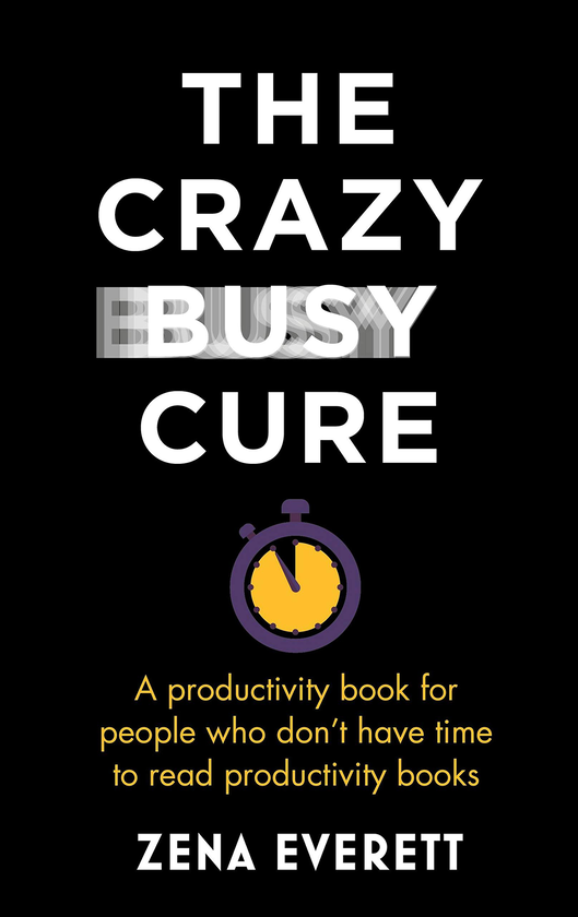 Бумажная книга «The Crazy Busy Cure», автор Зена Эверетт - фото №1