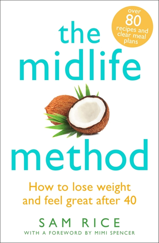 Паперова книга «The Midlife Method. How to lose weight and feel great after 40», автор Сем Райс - фото №1