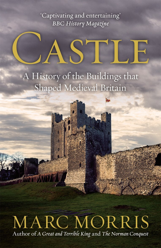 Бумажная книга «Castle. A History of the Buildings that Shaped Medieval Britain», автор Марк Моррис - фото №1