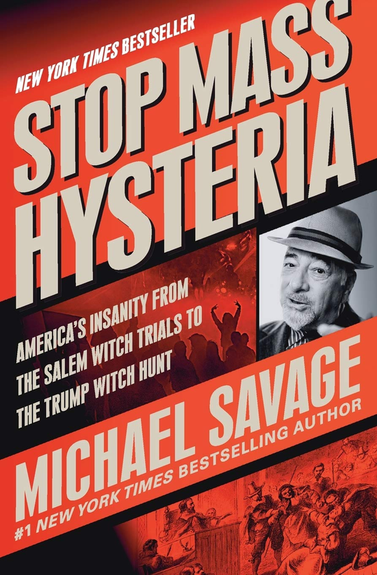 Паперова книга «Stop Mass Hysteria : America's Insanity from the Salem Witch Trials to the Trump Witch Hunt», автор Майкл Савідж - фото №1