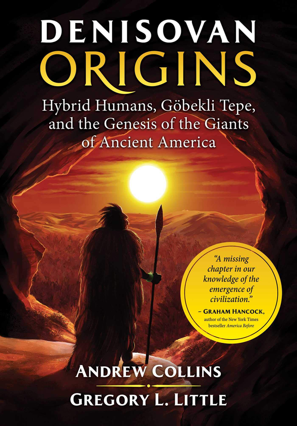 Паперова книга «Denisovan Origins: Hybrid Humans, Goebekli Tepe, and the Genesis of the Giants of Ancient America», авторів Ендрю Коллінз, Грегорі Літтл - фото №1
