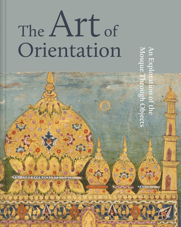 Паперова книга «The Art of Orientation. An Exploration of the Mosque Through Objects», авторів Ідріс Треватан, Мона Джалхамі, Мердо Маклауд, Мона Мансур - фото №1