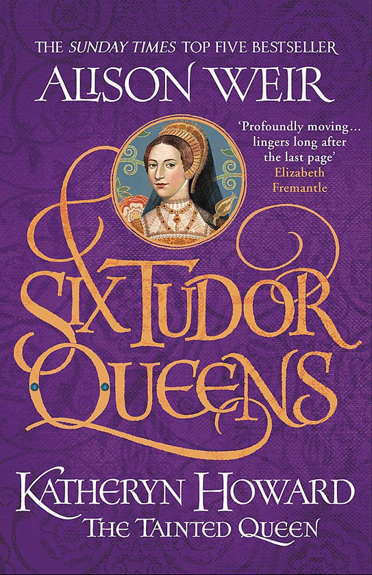 Паперова книга «Six Tudor Queens. Katheryn Howard, The Tainted Queen», автор Елісон Уейр - фото №1