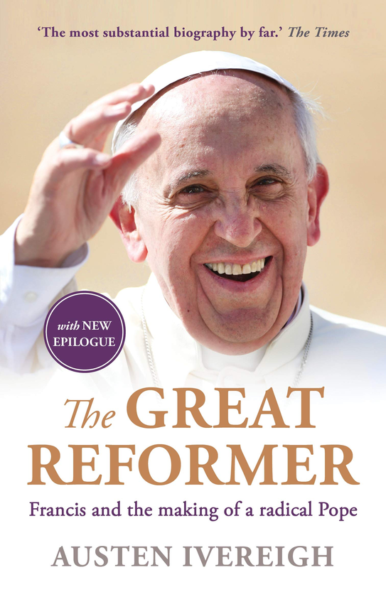 Бумажная книга «The Great Reformer. Francis and the Making of a Radical Pope», автор Остин Айврей - фото №1