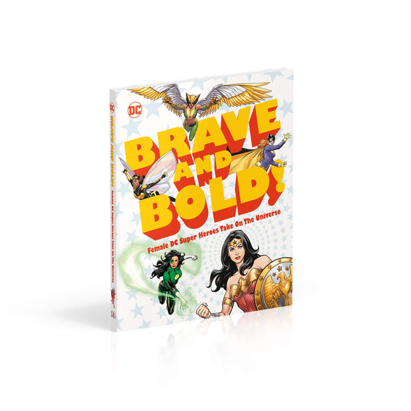 Бумажная книга «DC Brave and Bold! Female DC Super Heroes Take on the Universe», автор Сэм Маггс - фото №1