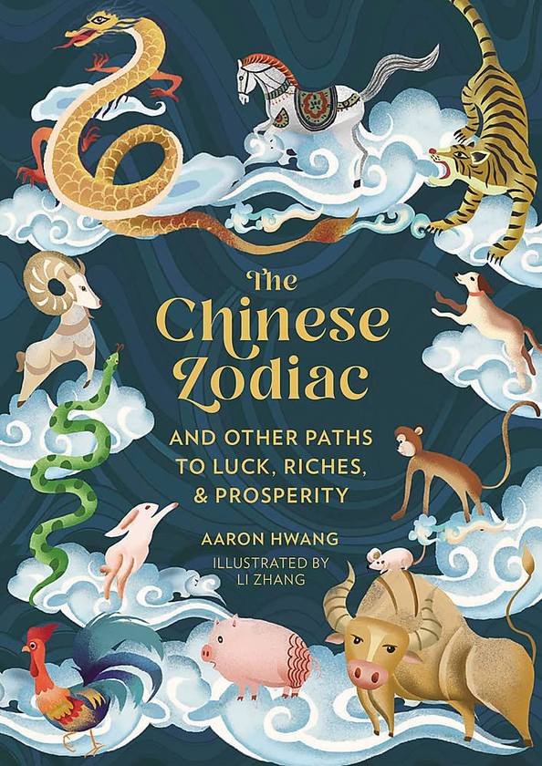 Бумажная книга «The Chinese Zodiac. And Other Paths to Luck, Riches & Prosperity», автор Аарон Хван - фото №1